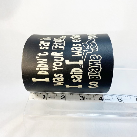 Vintage Foam Koozie “I didn’t say it was YOUR FAULT” for 12 oz cans - Picture 7 of 7